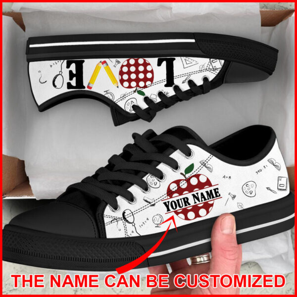 Teacher Custom Name Love School Low Top Shoes – Best Gift For Teacher, School Shoes – Best Shoes For Him Or Her