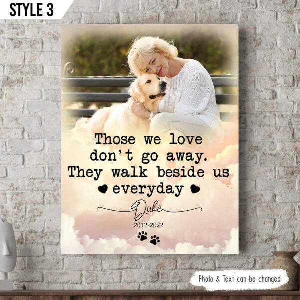 Those We Love Don’t Go Away They Walk Beside Us Everyday Dog Canvas – Personalized Art For Wall – Gifts for Dog Mom