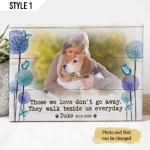 Those We Love Don t Go Away They Walk Beside Us Everyday Dog Horizontal Canvas Poster Gift For Dog Lovers 1