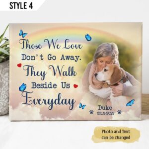 Those We Love Don t Go Away They Walk Beside Us Everyday Dog Matte Canvas Poster Gift For Dog Lovers 1