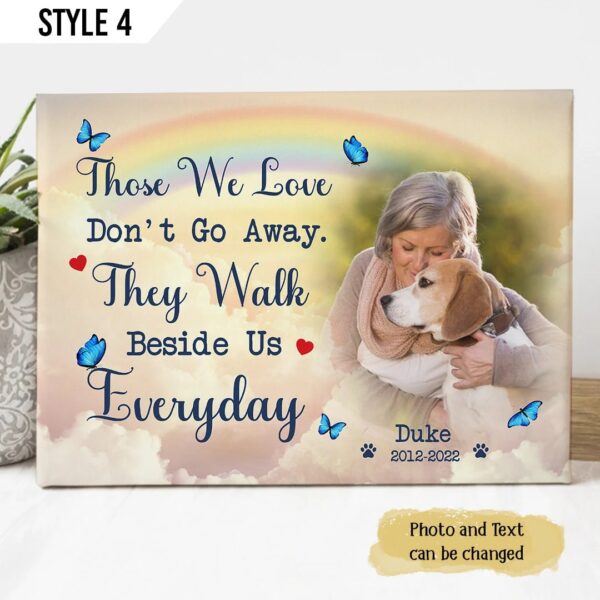Those We Love Don’t Go Away They Walk Beside Us Everyday Dog Personalized Canvas Poster – Gift For Dog Lovers