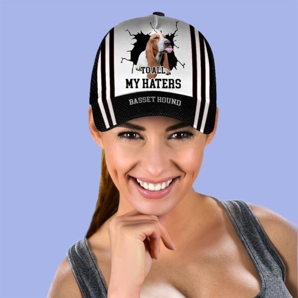 To All My Haters Basset Hound Custom Cap  – Dog Cap Hats Show Love For Pets – Gifts Dog Hats For Relatives