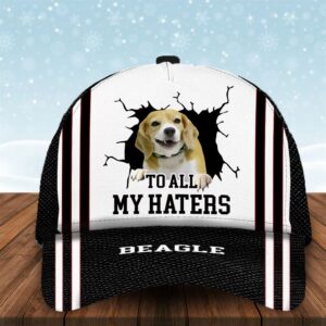 To All My Haters Beagle Custom…