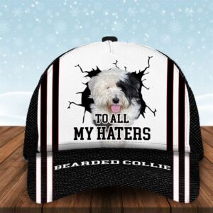 To All My Haters Bearded Collie Custom Cap Dog Cap Hats Show Love For Pets Gifts Dog Hats For Relatives 1 w9e8et