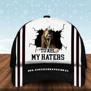 To All My Haters Bloodhound Custom…