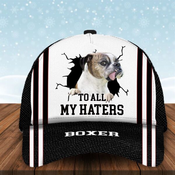 To All My Haters Boxer Custom Cap  – Hats For Walking With Pets – Gifts Dog Hats For Relatives