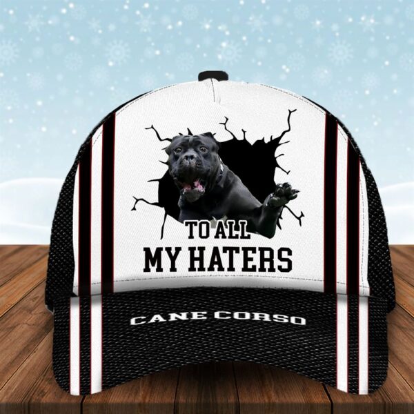 To All My Haters Cane Corso Custom Cap  – Hats For Walking With Pets – Gifts Dog Hats For Relatives