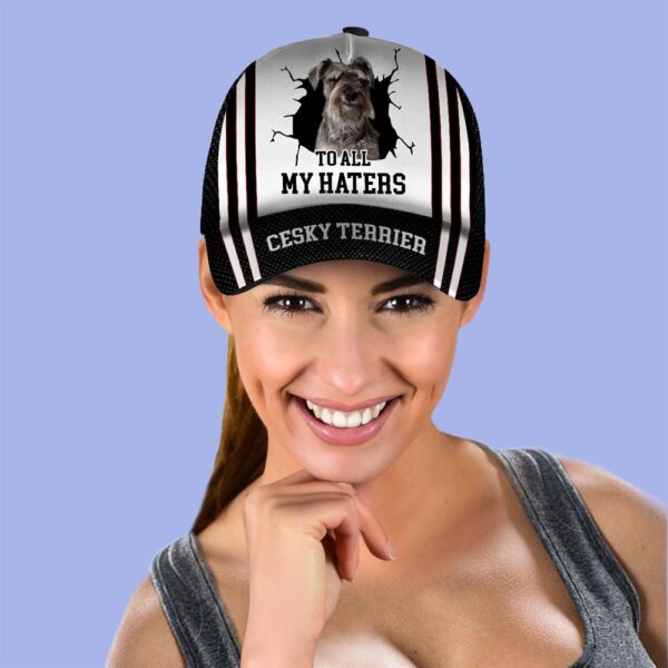 To All My Haters Cesky Terrier Custom Cap  – Dog Cap Hats Show Love For Pets – Gifts Dog Hats For Relatives