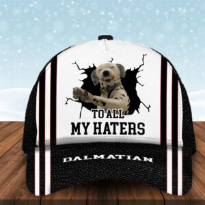 To All My Haters Dalmatian Custom…