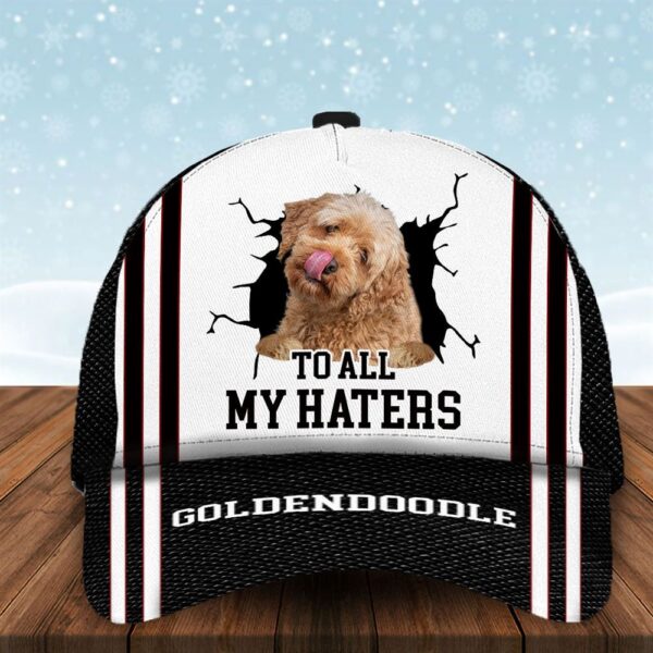 To All My Haters Goldendoodle Custom Cap  – Hats For Walking With Pets – Gifts Dog Hats For Relatives