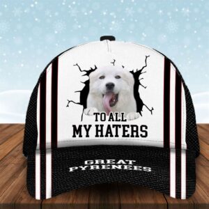 To All My Haters Great Pyrenees…