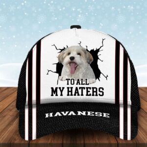 To All My Haters Havanese Custom Cap Hats For Walking With Pets Gifts Dog Hats For Relatives 1 xyx1kf