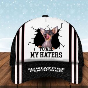 To All My Haters Miniature Pinscher…