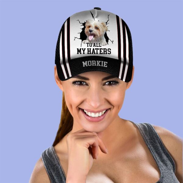 To All My Haters Morkie Custom Cap  – Hats For Walking With Pets – Gifts Dog Hats For Relatives