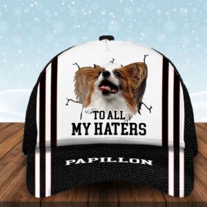 To All My Haters Papillon Custom Cap Hats For Walking With Pets Gifts Dog Hats For Relatives 1 uo4t4o