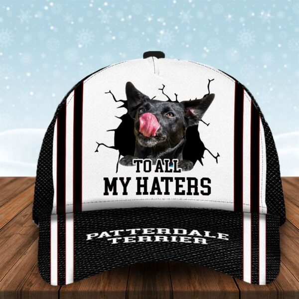 To All My Haters Patterdale terrier Custom Cap  – Hats For Walking With Pets – Gifts Dog Hats For Relatives