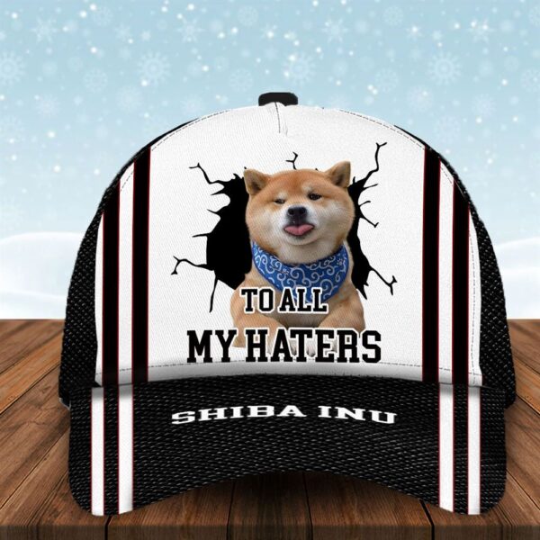 To All My Haters Shiba Inu Custom Cap  – Hats For Walking With Pets – Gifts Dog Hats For Relatives
