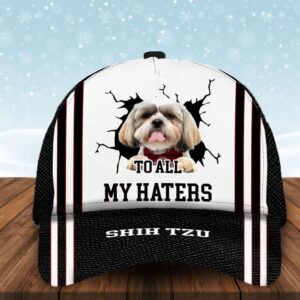 To All My Haters Shih Tzu Custom Cap Hats For Walking With Pets Gifts Dog Hats For Relatives 1 kyuat3