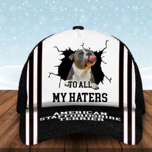 To All My Haters Staffordshire Terrier Custom Cap Dog Cap Hats Show Love For Pets Gifts Dog Hats For Relatives 1 ds6hxa