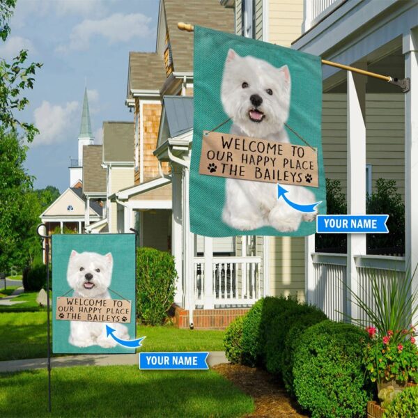 West Highland White Terrier-Welcome To Our Happy Place Personalized Flag – Custom Dog Flags – Dog Lovers Gifts for Him or Her