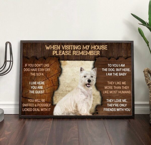 West Highland White Terrier Please Remember When Visiting Our House Poster –  Dog Wall Art – Poster To Print – Housewarming Gifts