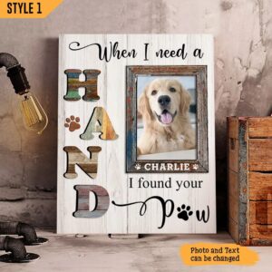 When I Need A Hand I Found Your Paw Dog Vertical Canvas Wall Art Canvas Gift For Dog Lovers 1