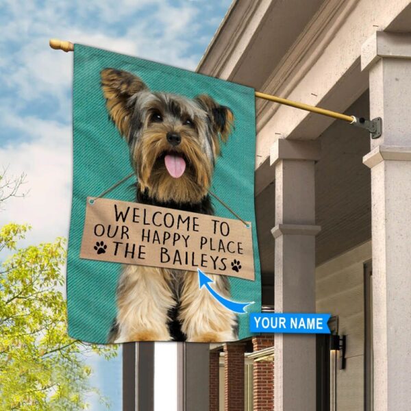 Yorkshire Terrier-Welcome To Our Happy Place Personalized Flag – Custom Dog Flags – Dog Lovers Gifts for Him or Her