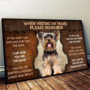 Yorkshire Terrier Please Remember When Visiting My House Poster Dog Wall Art Poster To Print Housewarming Gifts 1