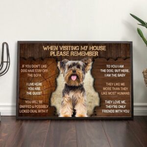 Yorkshire Terrier Please Remember When Visiting My House Poster Dog Wall Art Poster To Print Housewarming Gifts 2