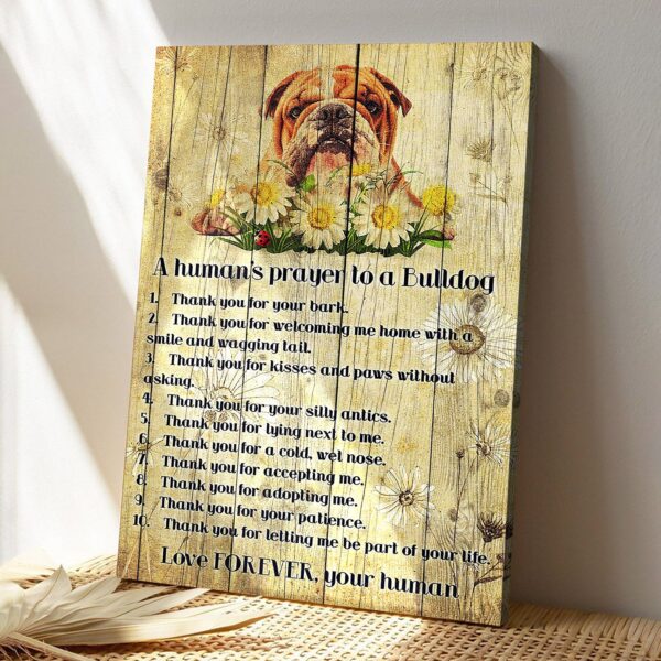 Bulldog Art – A Human’s Prayer To A Bulldog – Dog Pictures – Dog Canvas Poster – Dog Wall Art – Gifts For Dog Lovers – Furlidays