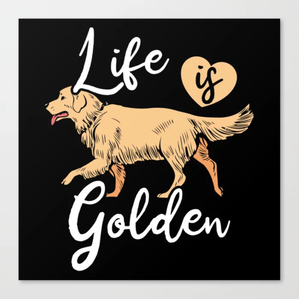 Dog Square Canvas – Life Is Golden Retriever – Dog Lovers Canvas Print – Dog Wall Art Canvas – Furlidays