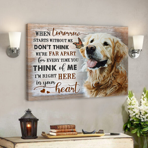 Golden Retriever – When Tomorrow Starts Without Me – Personalized Dog Pictures Canvas Poster – Gifts For Dog Lovers – Furlidays