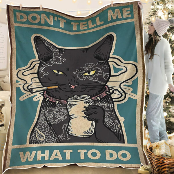 Cat Blanket – Cat Fleece Blanket – Funny Black Cat Vintage Blanket – Don’t Tell Me What To Do – Cat In Blanket – Furlidays