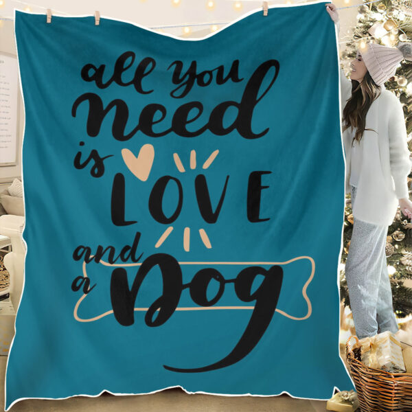 Dog Throw Blanket – All You Need Is Love And A Dog – Dog Fleece Blanket – Furlidays