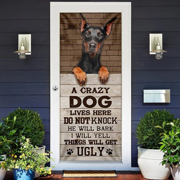 A Crazy Dog Lives Here Doberman Door Cover – Xmas Outdoor Decoration – Gifts For Dog Lovers