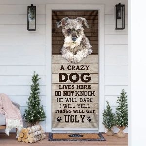 A Crazy Dog Lives Here Schnauzer Door Cover Xmas Outdoor Decoration Gifts For Dog Lovers 1