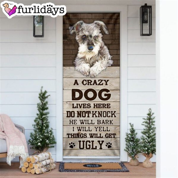 A Crazy Dog Lives Here  Schnauzer Door Cover – Xmas Outdoor Decoration – Gifts For Dog Lovers