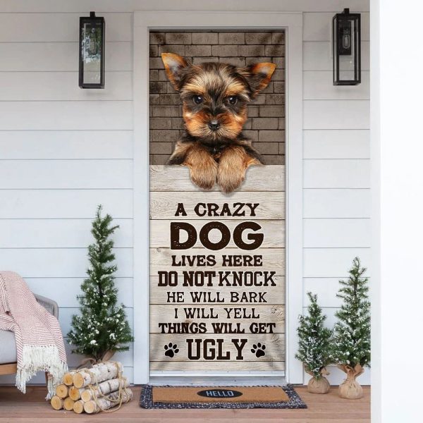 A Crazy Dog Lives Here Yorkshire Terrier Door Cover – Xmas Outdoor Decoration – Gifts For Dog Lovers
