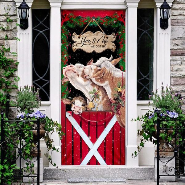 Cattle Christmas You And Me We Got This Door Cover – Front Door Christmas Cover – Unique Gifts Doorcover