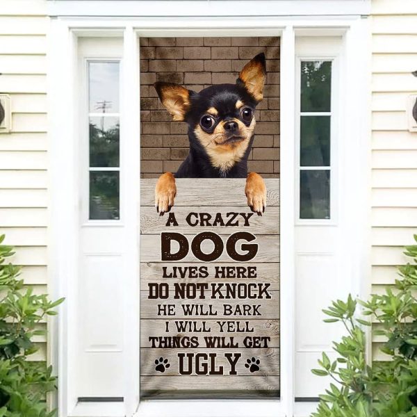 Chihuahua Dog Door Cover, A Crazy Dog Lives Here – Xmas Outdoor Decoration – Gifts For Dog Lovers