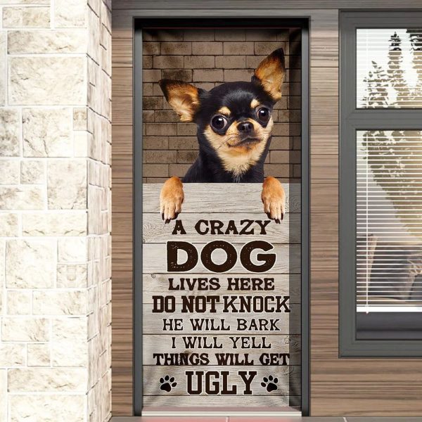 Chihuahua Dog Door Cover, A Crazy Dog Lives Here – Xmas Outdoor Decoration – Gifts For Dog Lovers