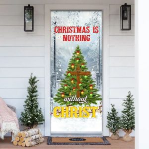 Christmas Is Nothing Without Christ Door Cover Door Christmas Cover Christmas Outdoor Decoration Unique Gifts Doorcover 1
