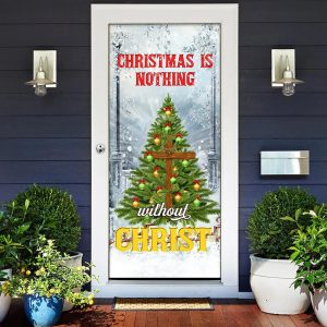 Christmas Is Nothing Without Christ Door Cover Door Christmas Cover Christmas Outdoor Decoration Unique Gifts Doorcover 2