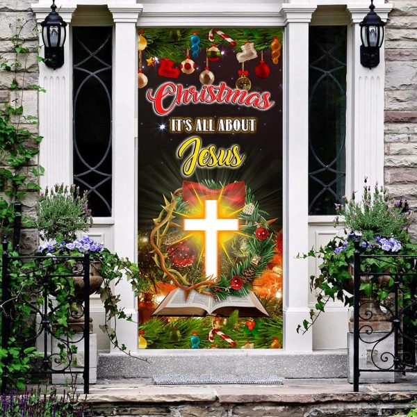 Christmas It’s All About Jesus Door Cover – Jesus Christmas Decor –  Christmas Outdoor Decoration – Unique Gifts Doorcover