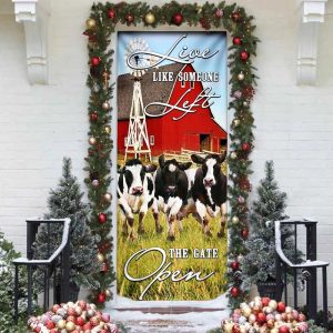 Funny Cows. Live Like Someone Left The Gate Open Door Cover Unique Gifts Doorcover 4