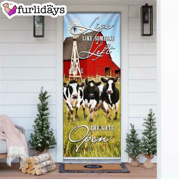 Funny Cows. Live Like Someone Left The Gate Open Door Cover – Unique Gifts Doorcover