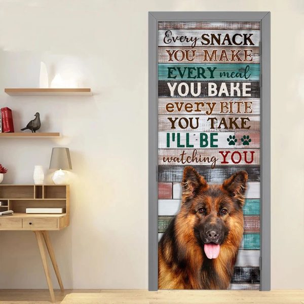 German Shepherd. Every Snack You Make I’ll Be Watching You Door Cover – Unique Gifts Doorcover