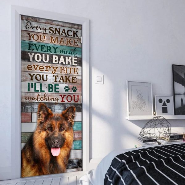 German Shepherd. Every Snack You Make I’ll Be Watching You Door Cover – Unique Gifts Doorcover