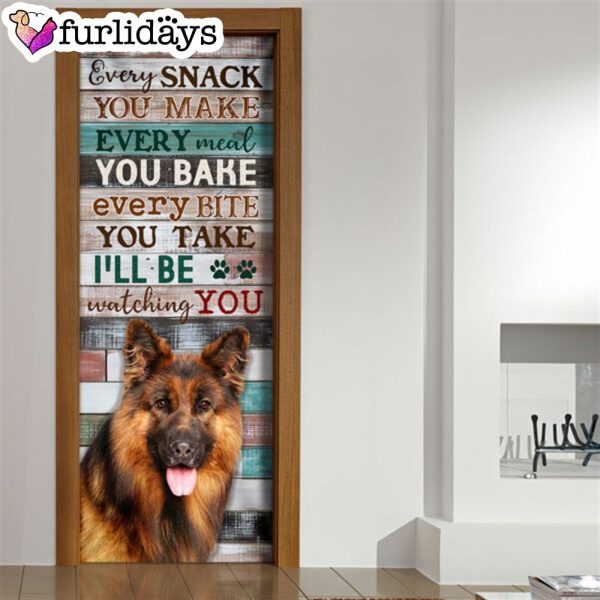 German Shepherd. Every Snack You Make I’ll Be Watching You Door Cover – Unique Gifts Doorcover