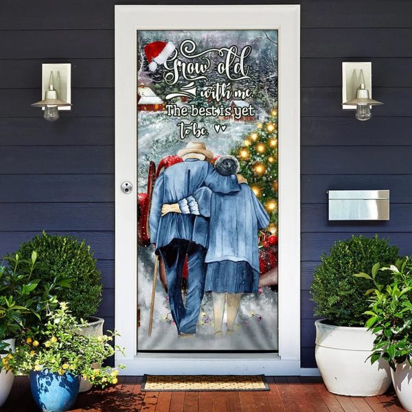 Grow Old With Me The Best Is Yet To Be – Christmas Door Cover – Unique Gifts Doorcover